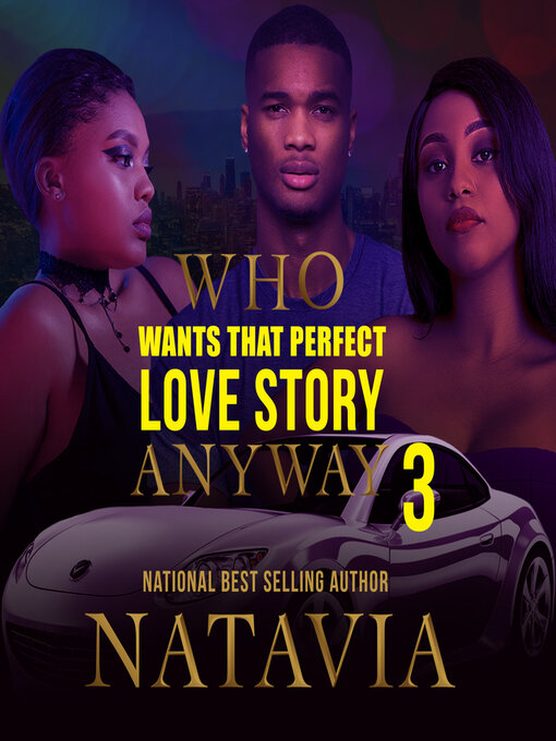 Title details for Who Wants that Perfect Love Story Anyway 3 by Natavia Stewart - Wait list